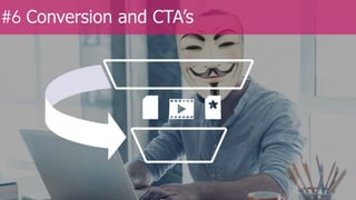 #6 Conversion and CTA’s
 