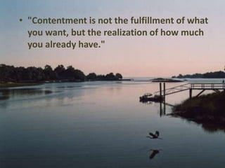 Contentment, Peace, Harmony