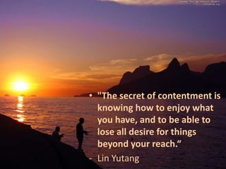 Contentment, Peace, Harmony