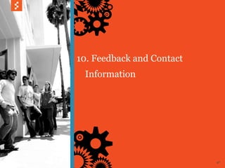 10. Feedback and Contact
 Information




                           47
 