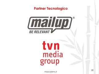 ninjacademy.it
Partner Tecnologico
30
 