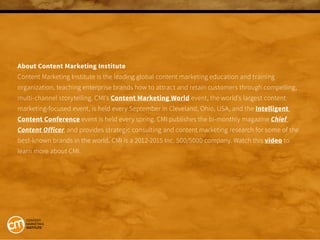 About Content Marketing Institute
Content Marketing Institute is the leading global content marketing education and traini...