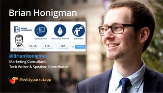 Brian Honigman
@BrianHonigman
Marketing Consultant,
Tech Writer & Speaker, Contributor
16.1K
TWEETS
18K
FOLLOWERS
17K
FOLL...