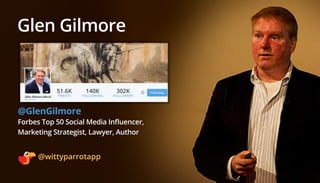 Glen Gilmore
@GlenGilmore
Forbes Top 50 Social Media Influencer,
Marketing Strategist, Lawyer, Author
51.6K
TWEETS
302K
FO...