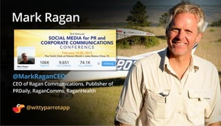 Mark Ragan
@MarkRaganCEO
CEO of Ragan Communications, Publisher of
PRDaily, RaganComms, RaganHealth
106K
TWEETS
74.1K
FOLL...