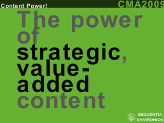 The power of  strategic ,  value-added  content 