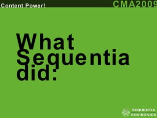 What Sequentia did: 