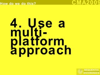 4. Use a multi-platform approach 