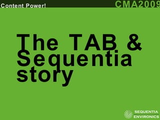 The TAB & Sequentia story 