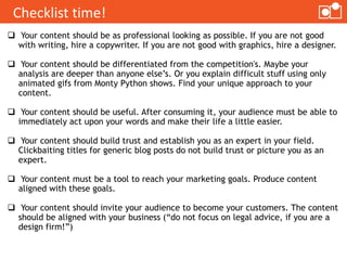  Your content should be as professional looking as possible. If you are not good
with writing, hire a copywriter. If you ...
