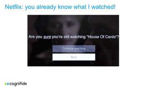 Netflix: you already know what I watched!
 