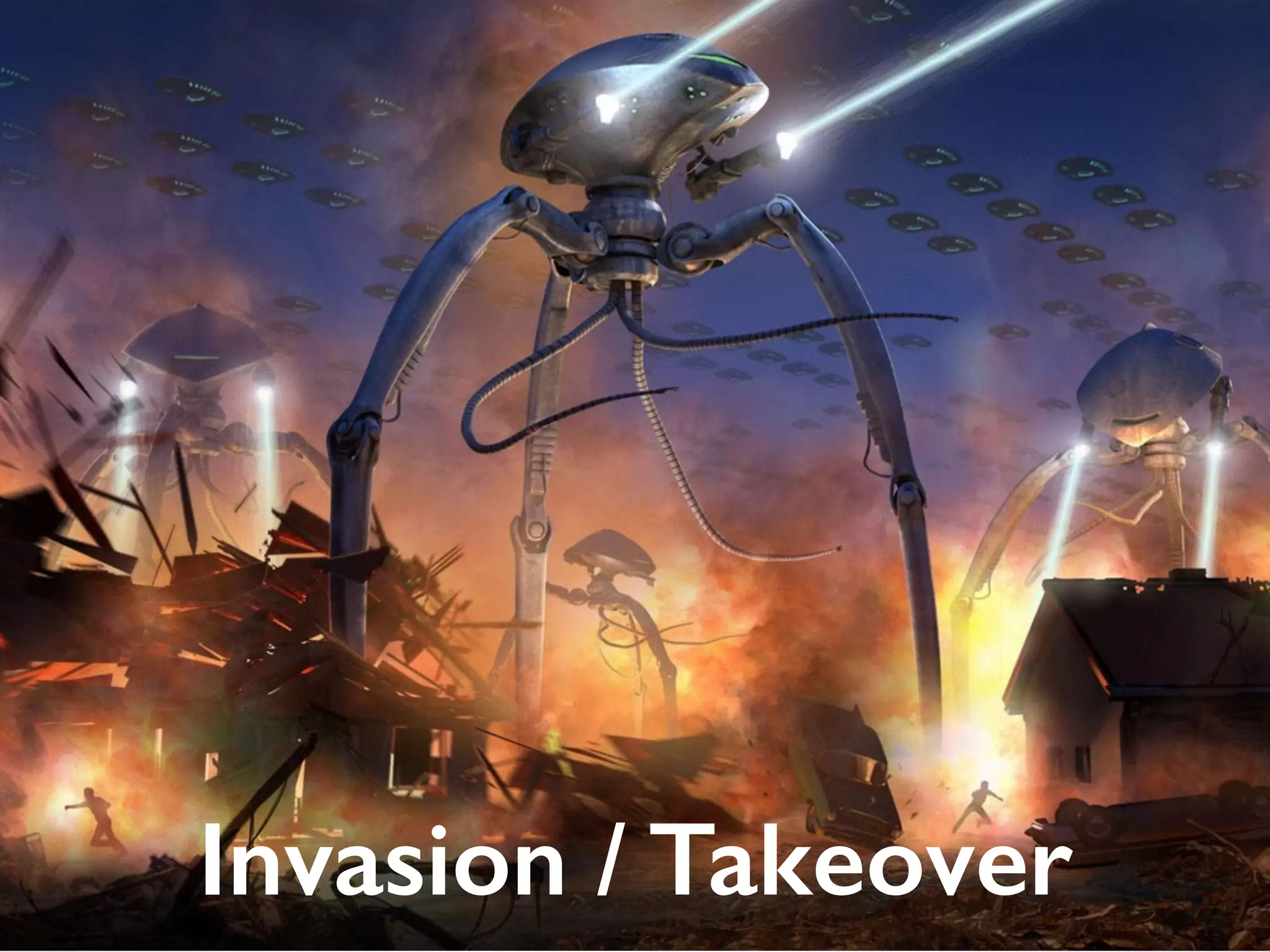 Invasion / Takeover
 