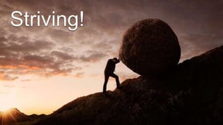 Striving!
 