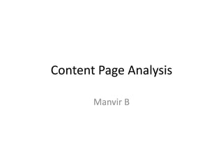 Content Page Analysis
Manvir B
 