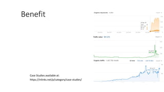 Benefit
Case Studies available at:
https://inlinks.net/p/category/case-studies/
 