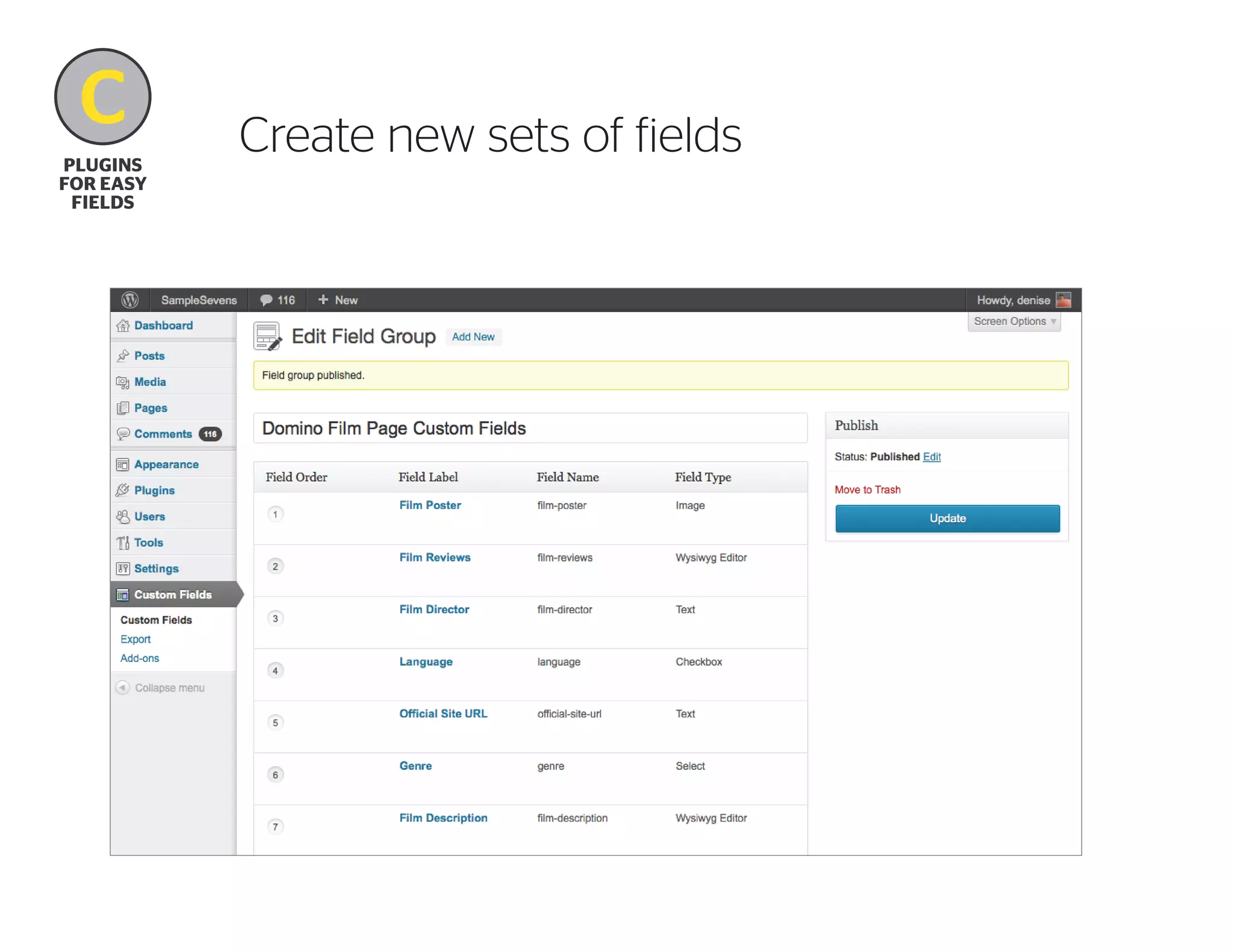 C
B
plugins
for easy
fields

Create new sets of fields

 