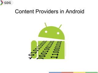 Content Providers in Android
 