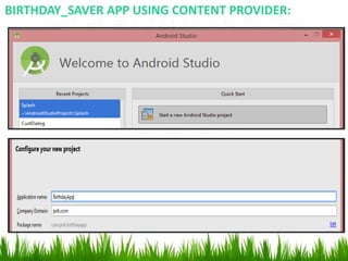 BIRTHDAY_SAVER APP USING CONTENT PROVIDER:
 