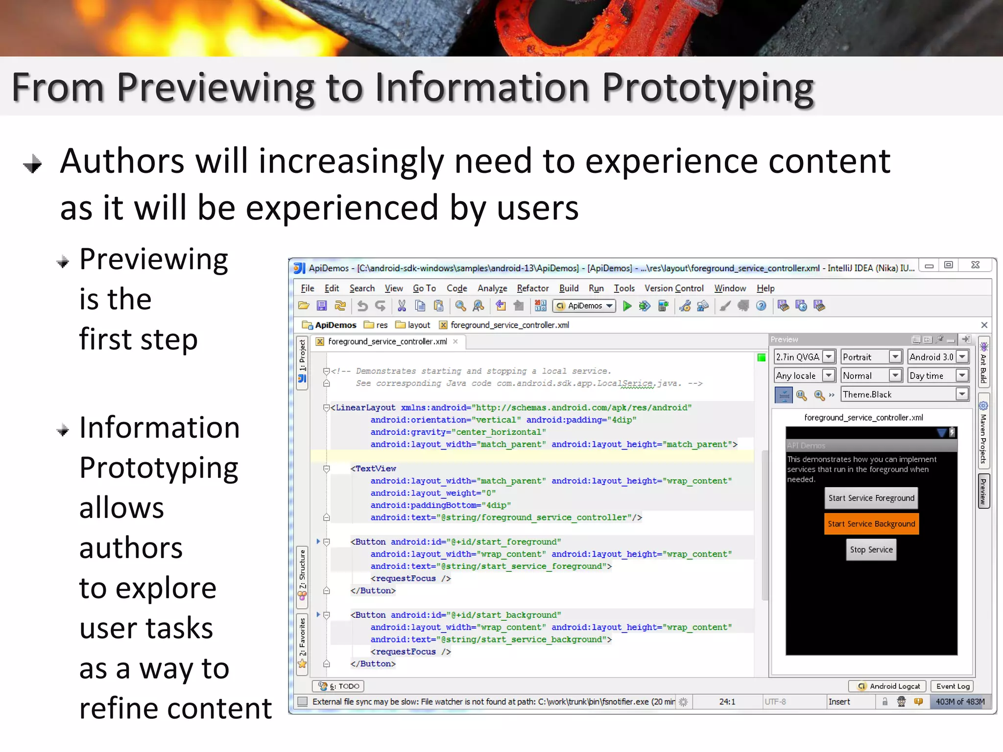 Authors will increasingly need to experience content
as it will be experienced by users
Previewing
is the
first step
Information
Prototyping
allows
authors
to explore
user tasks
as a way to
refine content
From Previewing to Information Prototyping
 
