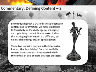 Commentary: Defining Content – 2
By introducing such a sharp distinction between
content and information, we make it possi...