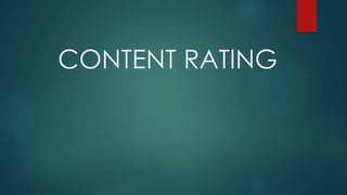 CONTENT RATING
 