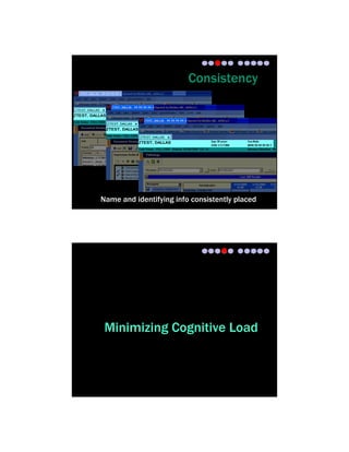Consistency




Name and identifying info consistently placed




 Minimizing Cognitive Load
 