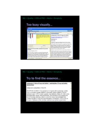 MU > Quality > CDS at POC > Alerts > Simplicity


    Too busy visually…




MU > Quality > CDS at POC > Alerts > Simplicity


    Try to find the essence…
 