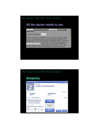 MU > Quality > CDS at POC > Alerts > Simplicity


    All the doctor needs to see




MU > Quality > CDS at POC > Alerts > Simplicity


    Simplicity
 