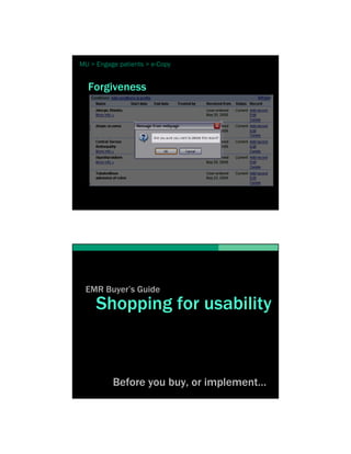MU > Engage patients > e-Copy


  Forgiveness




 EMR Buyer’s Guide
     Shopping for usability



          Before you buy, or implement…
 