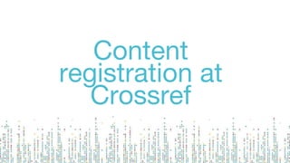 Content
registration at
Crossref
 