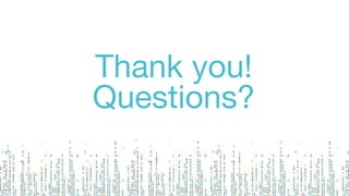 Thank you!
Questions?
 