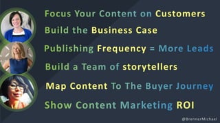 @BrennerMichael
Customers
Frequency
Map Content
ROI
storytellers
Business Case
 