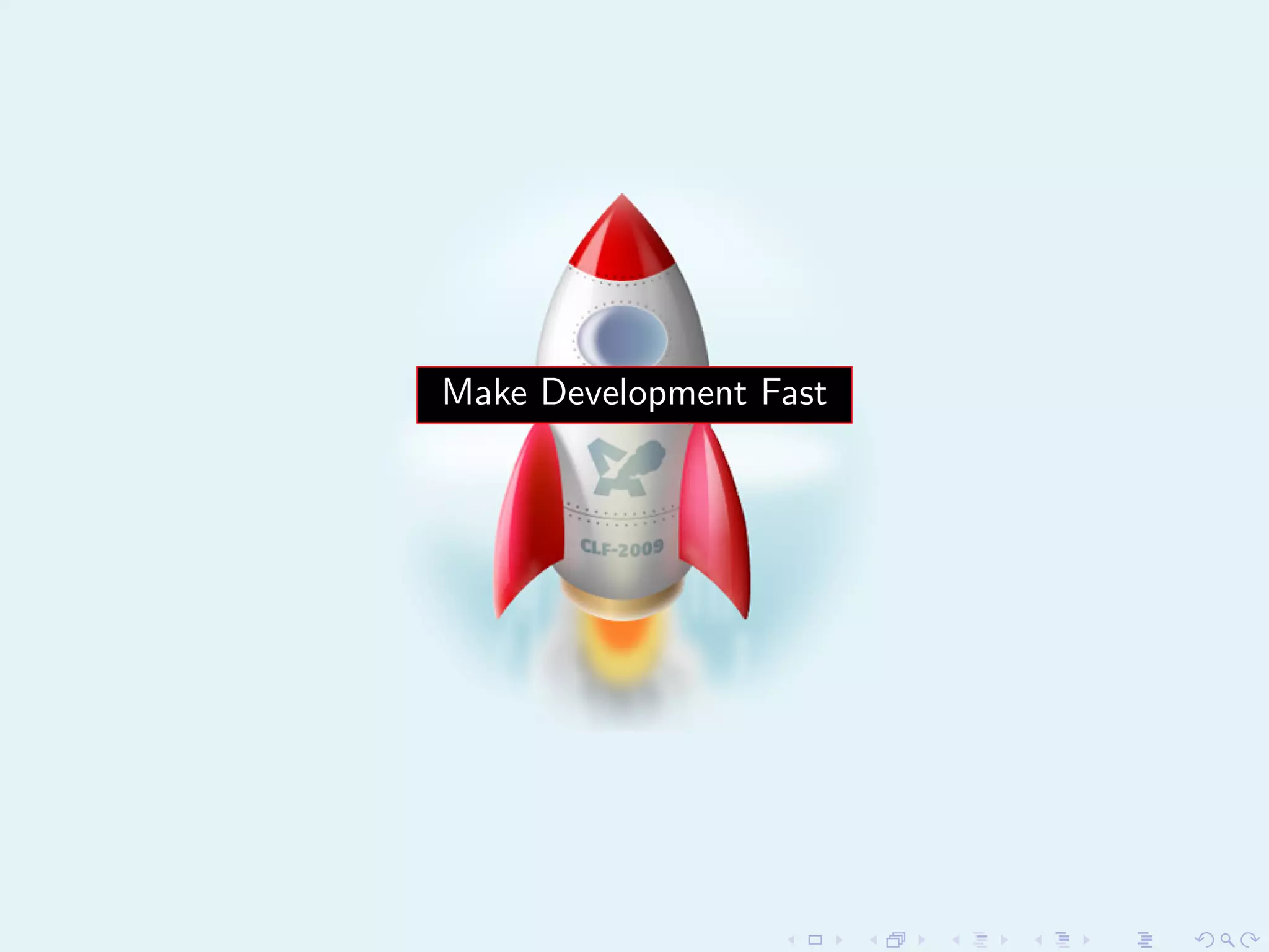 Make Development Fast
 