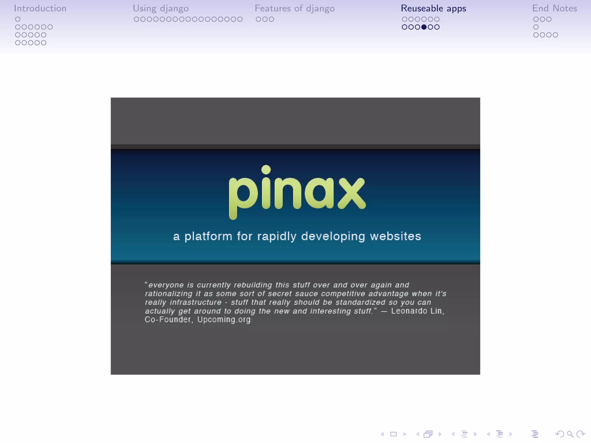Introduction   Using django   Features of django   Reuseable apps   End Notes
 