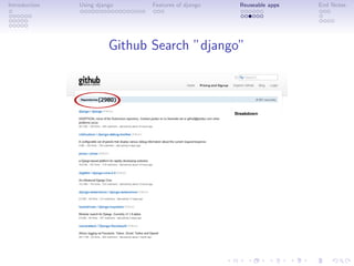 Introduction   Using django     Features of django   Reuseable apps   End Notes




                         Github Search ”django”
 
