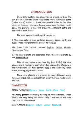 INTRODUCTION
In our solar system, nine planets circle around our Sun. The
Sun sits in the middle while the planets travel ...