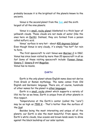 probably because it is the brightest of the planets known to the
ancients.
Venus is the second planet from the Sun, and th...