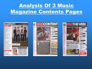 Analysis Of 3 Music
Magazine Contents Pages
 