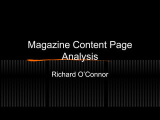 Magazine Content Page
Analysis
Richard O’Connor
 