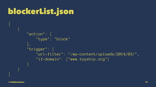 blockerList.json
[
{
"action": {
"type": "block"
},
"trigger": {
"url-filter": "/wp-content/uploads/2014/03/",
"if-domain": ["www.toyship.org"]
}
}
]
? TachibanaKaoru 19
 