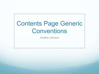 Contents Page Generic
Conventions
Heather Johnson
 