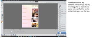 I went on to make my
editorial pillars orange like my
model’s guitar to make them
stand out even further and to
unite the images and the text.
 