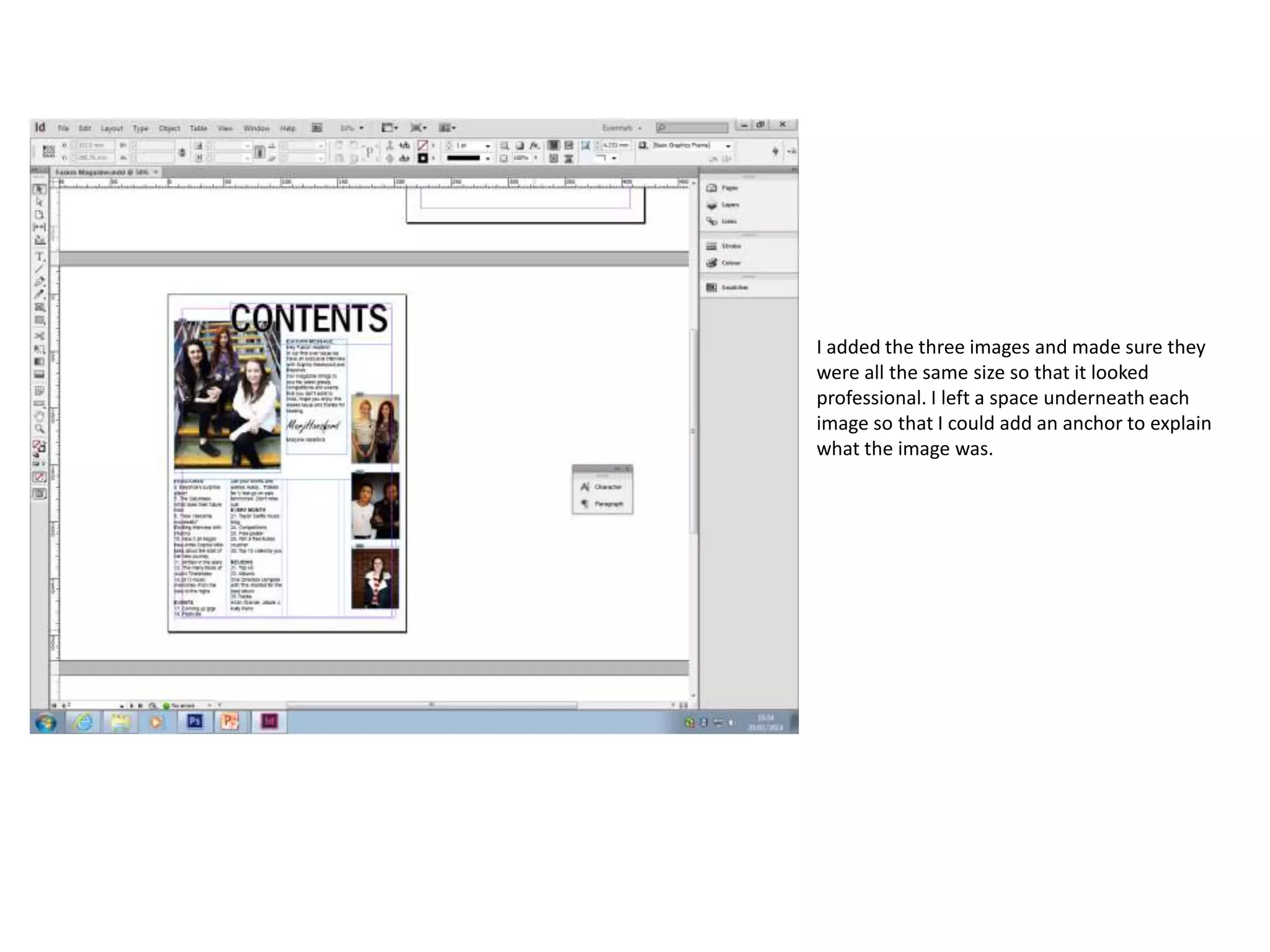 I added the three images and made sure they
were all the same size so that it looked
professional. I left a space underneath each
image so that I could add an anchor to explain
what the image was.

 