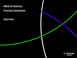 Web of Science
Content Selection
Journals
 