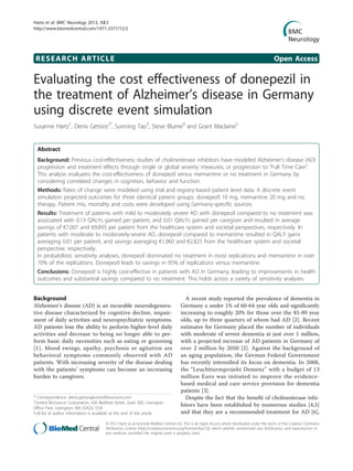 Hartz et al. BMC Neurology 2012, 12:2
http://www.biomedcentral.com/1471-2377/12/2




 RESEARCH ARTICLE                                                                                                                             Open Access

Evaluating the cost effectiveness of donepezil in
the treatment of Alzheimer’s disease in Germany
using discrete event simulation
Susanne Hartz1, Denis Getsios2*, Sunning Tao3, Steve Blume4 and Grant Maclaine5


  Abstract
  Background: Previous cost-effectiveness studies of cholinesterase inhibitors have modeled Alzheimer’s disease (AD)
  progression and treatment effects through single or global severity measures, or progression to “Full Time Care”.
  This analysis evaluates the cost-effectiveness of donepezil versus memantine or no treatment in Germany by
  considering correlated changes in cognition, behavior and function.
  Methods: Rates of change were modeled using trial and registry-based patient level data. A discrete event
  simulation projected outcomes for three identical patient groups: donepezil 10 mg, memantine 20 mg and no
  therapy. Patient mix, mortality and costs were developed using Germany-specific sources.
  Results: Treatment of patients with mild to moderately severe AD with donepezil compared to no treatment was
  associated with 0.13 QALYs gained per patient, and 0.01 QALYs gained per caregiver and resulted in average
  savings of €7,007 and €9,893 per patient from the healthcare system and societal perspectives, respectively. In
  patients with moderate to moderately-severe AD, donepezil compared to memantine resulted in QALY gains
  averaging 0.01 per patient, and savings averaging €1,960 and €2,825 from the healthcare system and societal
  perspective, respectively.
  In probabilistic sensitivity analyses, donepezil dominated no treatment in most replications and memantine in over
  70% of the replications. Donepezil leads to savings in 95% of replications versus memantine.
  Conclusions: Donepezil is highly cost-effective in patients with AD in Germany, leading to improvements in health
  outcomes and substantial savings compared to no treatment. This holds across a variety of sensitivity analyses.


Background                                                                            A recent study reported the prevalence of dementia in
Alzheimer’s disease (AD) is an incurable neurodegenera-                             Germany a under 1% of 60-64 year olds and significantly
tive disease characterized by cognitive decline, impair-                            increasing to roughly 20% for those over the 85-89 year
ment of daily activities and neuropsychiatric symptoms.                             olds, up to three quarters of whom had AD [2]. Recent
AD patients lose the ability to perform higher-level daily                          estimates for Germany placed the number of individuals
activities and decrease to being no longer able to per-                             with moderate of severe dementia at just over 1 million,
form basic daily necessities such as eating or grooming                             with a projected increase of AD patients in Germany of
[1]. Mood swings, apathy, psychosis or agitation are                                over 2 million by 2050 [2]. Against the background of
behavioral symptoms commonly observed with AD                                       an aging population, the German Federal Government
patients. With increasing severity of the disease dealing                           has recently intensified its focus on dementia. In 2008,
with the patients’ symptoms can become an increasing                                the “Leuchtturmprojekt Demenz” with a budget of 13
burden to caregivers.                                                               million Euro was initiated to improve the evidence-
                                                                                    based medical and care service provision for dementia
                                                                                    patients [3].
* Correspondence: denis.getsios@unitedbiosource.com
2
                                                                                      Despite the fact that the benefit of cholinesterase inhi-
 United BioSource Corporation, 430 Bedford Street, Suite 300, Lexington
Office Park, Lexington, MA 02420, USA
                                                                                    bitors have been established by numerous studies [4,5]
Full list of author information is available at the end of the article              and that they are a recommended treatment for AD [6],
                                       © 2012 Hartz et al; licensee BioMed Central Ltd. This is an Open Access article distributed under the terms of the Creative Commons
                                       Attribution License (http://creativecommons.org/licenses/by/2.0), which permits unrestricted use, distribution, and reproduction in
                                       any medium, provided the original work is properly cited.
 