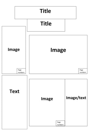 Title
Title
Image Image
Image Image/text
Text
Page
numbers
Page
numbers
Page
numbers
 