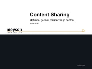 Content Sharing Optimaal gebruik maken van je content Maart 2010 