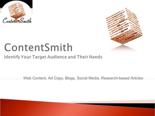 Web Content, Ad Copy, Blogs, Social Media, Research-based Articles
 