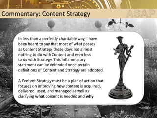 Commentary: Content Strategy
In less than a perfectly charitable way, I have
been heard to say that most of what passes
as...