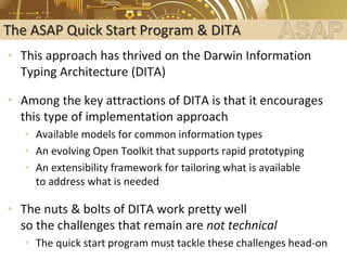 • This approach has thrived on the Darwin Information
Typing Architecture (DITA)
• Among the key attractions of DITA is th...